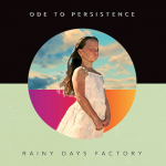 Rainy Days Factory - Ode to Persistence
